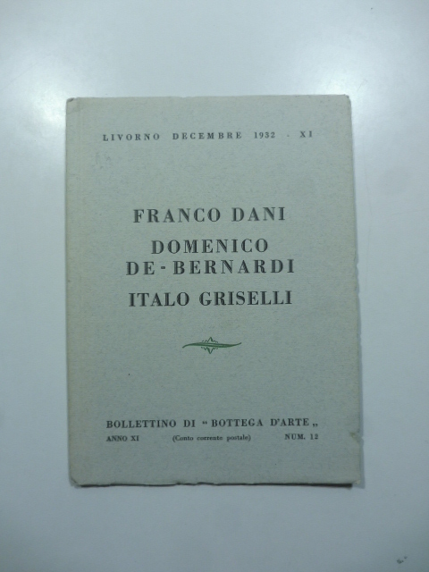 Bollettino di Bottega d'Arte, Livorno, num. 12, dicembre 1932. Franco Dani, Domenico De-Bernardi, Italo Griselli